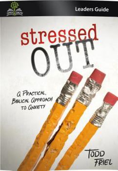 Paperback Stressed Out (Leader Guide): A Practical, Biblical Approach to Anxiety Book