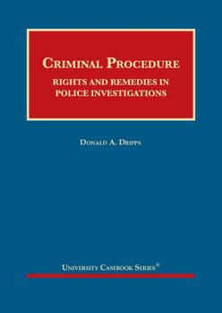 Hardcover Criminal Procedure: Rights and Remedies in Police Investigations (University Casebook Series) Book