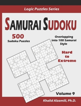 Paperback Samurai Sudoku: 500 Hard to Extreme Sudoku Puzzles Overlapping into 100 Samurai Style Book