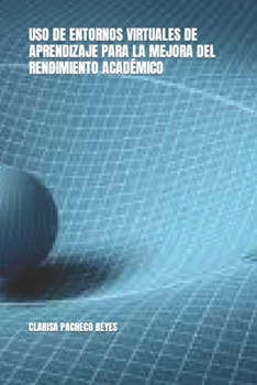 Paperback USO de Entornos Virtuales de Aprendizaje Para La Mejora del Rendimiento Acad?mico [Spanish] Book