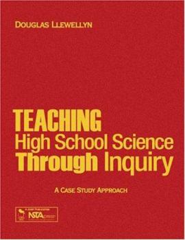 Hardcover Teaching High School Science Through Inquiry: A Case Study Approach Book