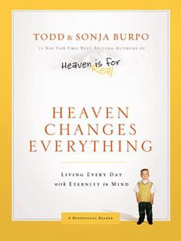 Hardcover Heaven Changes Everything: Living Every Day with Eternity in Mind Book