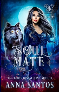 Soul-Mate: A Paranormal Vampire Romance (Immortal Love Series Book 1) - Book #1 of the Immortal Love
