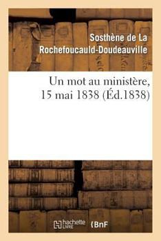 Paperback Un Mot Au Ministère, 15 Mai 1838 [French] Book