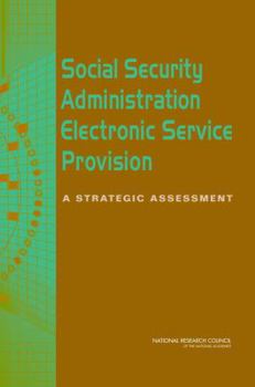 Paperback Social Security Administration Electronic Service Provision: A Strategic Assessment Book