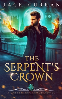 Paperback The Serpent's Crown: Jasper Wychwood Chronicles Book 1 Book