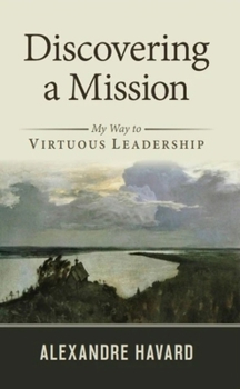 Paperback Discovering a Mission: My Way to Virtuous Leadership Book