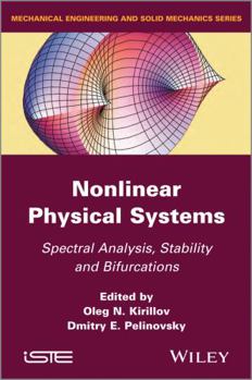 Hardcover Nonlinear Physical Systems: Spectral Analysis, Stability and Bifurcations Book