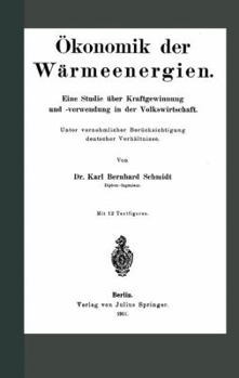 Paperback Ökonomik Der Wärmeenergien: Eine Studie Über Kraftgewinnung Unf -Verwendung in Der Volkswirtschaft [German] Book