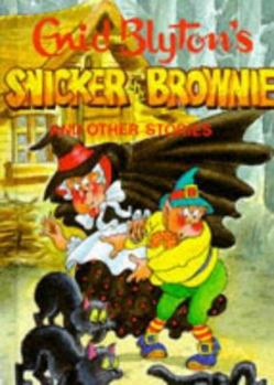 Hardcover Snicker the Brownie: and Other Stories (Enid Blyton's Popular Rewards Series I) Book