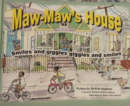 Hardcover Maw-Maw's House Smiles and Giggles, Giggles and Smiles : Smiles and Giggles, Giggles and Smiles Book