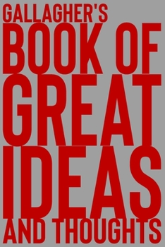 Paperback Gallagher's Book of Great Ideas and Thoughts: 150 Page Dotted Grid and individually numbered page Notebook with Colour Softcover design. Book format: Book