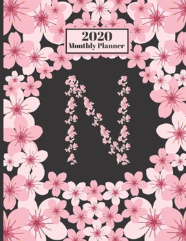 Paperback 2020 Monthly Planner: Personalized Monogram Initial N Letter N Appointment Calendar Organizer And Journal For Writing Cherry Blossoms Design Book