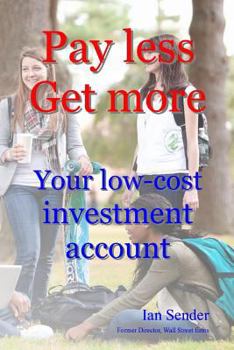 Paperback Pay less Get more: Your low-cost investment account Book