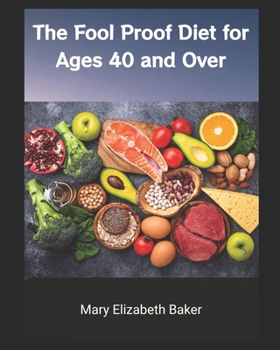 Paperback The Fool-Proof Diet for Ages 40 and Over Book