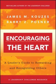 Paperback Encouraging the Heart: A Leader's Guide to Rewarding and Recognizing Others Book