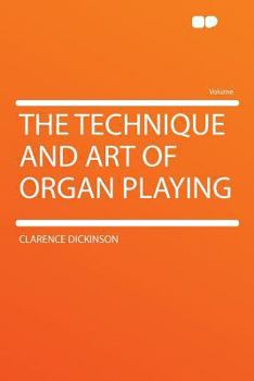 The Technique & Art of Organ Playing