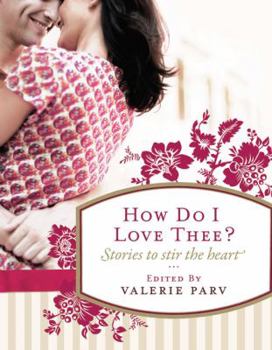 Paperback How Do I Love Thee?: Stories to Stir the Heart Book