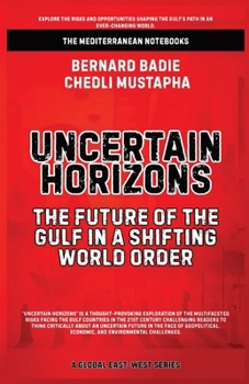 Uncertain Horizons: The Future Of The Gulf In A Shifting World Order
