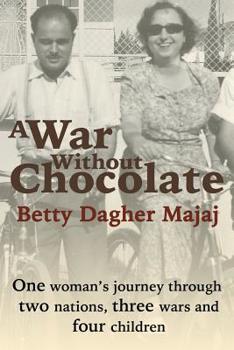 Paperback A War Without Chocolate: One Woman's Journey Through Two Nations, Three Wars and Four Children Book