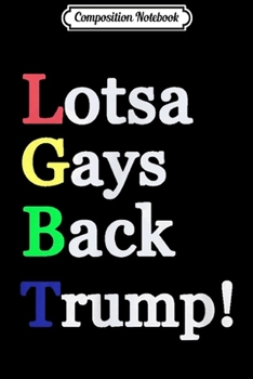 Composition Notebook: Funny Lotsa Gays Back Trump  Journal/Notebook Blank Lined Ruled 6x9 100 Pages