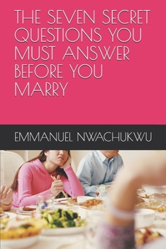 Paperback The Seven Secret Questions You Must Answer Before You Marry Book