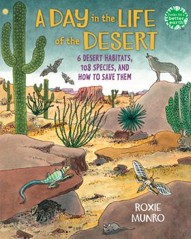 Paperback A Day in the Life of the Desert: 6 Desert Habitats, 108 Species, and How to Save Them Book