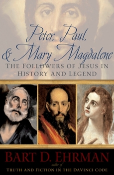 Hardcover Peter, Paul, and Mary Magdalene: The Followers of Jesus in History and Legend Book