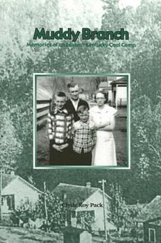 Paperback Muddy Branch: Memories of an Eastern Kentucky Coal Camp Book
