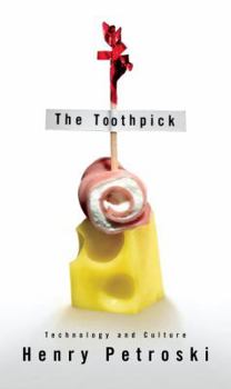 Hardcover The Toothpick: Technology and Culture Book