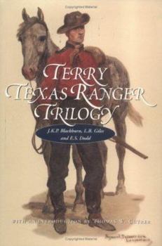 Terry Texas Ranger Trilogy: Terry's Texas Rangers, Reminiscences of the Terry Rangers, the Diary of Ephraim Shelby Dodd
