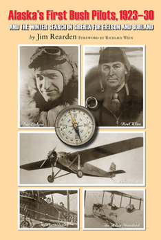 Hardcover Alaska's First Bush Pilots, 1923-30: And the Winter in Siberia for Eielson and Borland Book