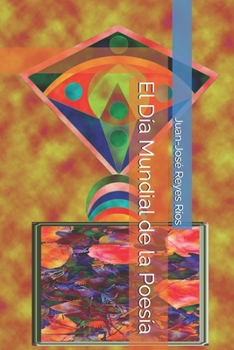 El Día Mundial de la Poesía (Spanish Edition)