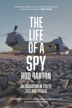 The Life of a Spy: An Education in Truth, Lies and Power