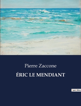 Paperback Éric Le Mendiant [French] Book