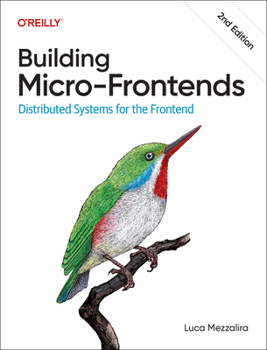 Paperback Building Micro-Frontends: Distributed Systems for the Frontend Book
