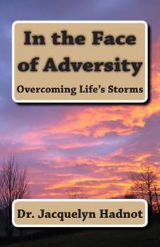 Paperback In the Face of Adversity: Overcoming Life's Storms Book