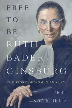 Paperback Free To Be Ruth Bader Ginsburg: The Story of Women and Law Book