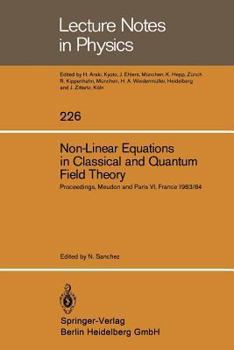 Paperback Non-Linear Equations in Classical and Quantum Field Theory: Proceedings of a Seminar Series Held at Daphe, Observatoire de Meudon, and Lpthe, Universi Book