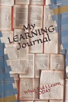 My LEARNING Journal: What Did I Learn TODAY