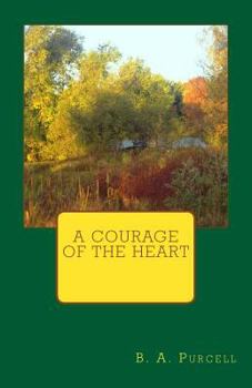 Paperback A Courage Of The Heart Book