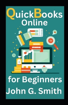 Paperback Quickbooks Online For Beginners: Definitive Step-By-Step Guide To Quickbooks Online For Small Business Owners To Control Your Finances [Large Print] Book