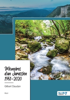 Paperback Mémoires d'un Jurassien - 1951-2020 [French] Book