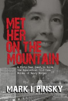 Hardcover Met Her on the Mountain: A Forty-Year Quest to Solve the Appalachian Cold-Case Murder of Nancy Morgan Book