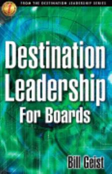 Paperback Destination Leadership for Boards (Destination Leadership Series, Book One) Book