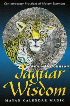 Paperback Jaguar Wisdom: Mayan Calendar Magic Book
