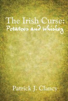 Paperback The Irish Curse: Potatoes and Whiskey Book
