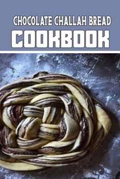 Paperback chocolate challah bread cookbook: Blank Lined Gift notebook For chocolate challah bread it will be the Gift Idea for chocolate challah bread Lover. Book