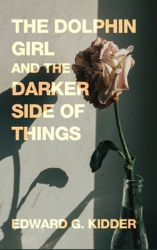 Hardcover The Dolphin Girl and the Darker Side of Things Book