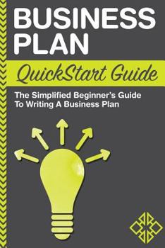 Paperback Business Plan: QuickStart Guide - The Simplified Beginner's Guide to Writing a Business Plan Book